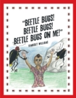 Image for &amp;quot;Beetle Bugs!  Beetle Bugs!  Beetle Bugs on Me!&amp;quote
