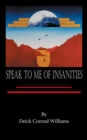 Image for Speak to Me of Insanities