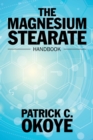 Image for The Magnesium Stearate Handbook