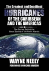 Image for The Greatest and Deadliest Hurricanes of the Caribbean and the Americas