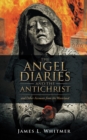 Image for Angel Diaries and the Antichrist: And Other Accounts from the Wasteland