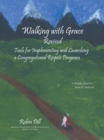 Image for Walking with Grace Revised: Tools for Implementing and Launching a Congregational Respite Program