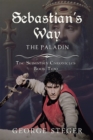 Image for Sebastian&#39;S Way: The Paladin