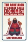 Image for The Rebellion of a Rogue-Raged Economist