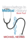 Image for Meanderings in Medical History Book Four