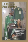 Image for I Played for Scotus Volume 1 : The Shamrock Athletic Legacy as Told by the People Who Built It