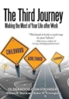 Image for The Third Journey : Making the Most of Your Life after Work