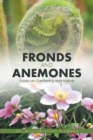 Image for Fronds and Anemones : Essays on Gardening and Nature