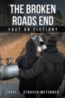 Image for Broken Roads End: Fact or Fiction?