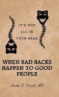 Image for When Bad Backs Happen to Good People : It&#39;s Not All in Your Head