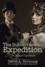 Image for The Subterranean Expedition : The Second Expedition