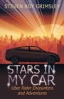 Image for Stars in My Car : Uber Rider Encounters and Adventures
