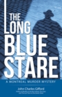 Image for Long Blue Stare: A Montreal Murder Mystery