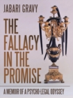 Image for The Fallacy in the Promise : A Memoir of a Psycho-legal Odyssey