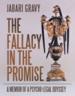 Image for Fallacy in the Promise: A Memoir of a Psycho-Legal Odyssey