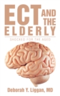 Image for Ect and the Elderly: Shocked for the Aged