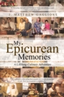 Image for My Epicurean Memories: A Lifelong Culinary Adventure