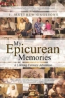 Image for My Epicurean Memories : A Lifelong Culinary Adventure