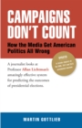 Image for Campaigns don&#39;t count: how the media get American politics all wrong