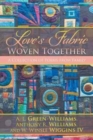 Image for Love&#39;s Fabric Woven Together : A Collection of Poems from Family