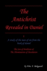 Image for Antichrist Revealed in Daniel: A Study of the Man of Sin from the Book of Daniel