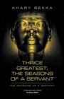 Image for Thrice Greatest : the Seasons of a Servant: The Seasons of a Servant