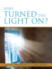 Image for Who Turned the Light On?