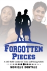 Image for Forgotten Pieces: A Life Skills Guide for Teens and Young Adults