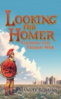 Image for Looking for Homer - Finding the Trojan War