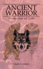 Image for Ancient Warrior: Protector of Life