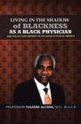 Image for Living in the Shadow of Blackness As a Black Physician and Healthcare Disparity in the United States of America
