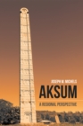 Image for Aksum: A Regional Perspective