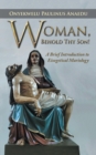 Image for Woman, Behold Thy Son!: A Brief Introduction to Eisegetical Mariology