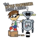 Image for The Little Professor Builds a Friend