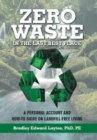 Image for Zero Waste in the Last Best Place : A Personal Account and How-To Guide on Landfill-Free Living