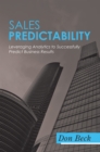 Image for Sales Predictability: Leveraging Analytics to Successfully Predict Business Results