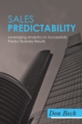 Image for Sales Predictability : Leveraging Analytics to Successfully Predict Business Results