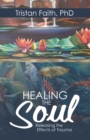 Image for Healing the Soul: Releasing the Effects of Trauma
