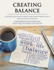 Image for Creating Balance : A Self Reflective Book to Bring More Energy, Productivity, and Balance into Your Life