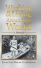 Image for Working &amp; Living Around the World : A Memoir