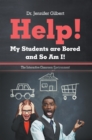 Image for Help! My Students Are Bored and so Am I!: The Interactive Classroom Environment