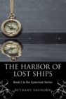 Image for Harbor of Lost Ships: Book 2 in the Lysterium Series