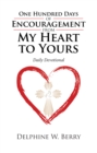 Image for One Hundred Days of Encouragement from My Heart to Yours: Daily Devotional