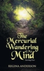 Image for The Mercurial Wandering of My Mind
