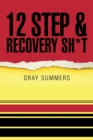 Image for 12 Step &amp; Recovery Sh*T
