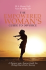Image for Empowered Woman&#39;S Guide to Divorce: A Therapist and a Lawyer Guide You Through Your Divorce Journey