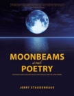 Image for Moonbeams and Poetry : For Those Whose Ears Are Pricked and Tongues That Are Long-Drawn