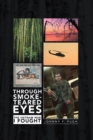 Image for Through Smoke-Teared Eyes: The Vietnam War I Fought