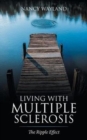 Image for Living with Multiple Sclerosis : The Ripple Effect