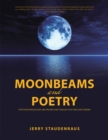Image for Moonbeams and Poetry: For Those Whose Ears Are Pricked and Tongues That Are Long-Drawn